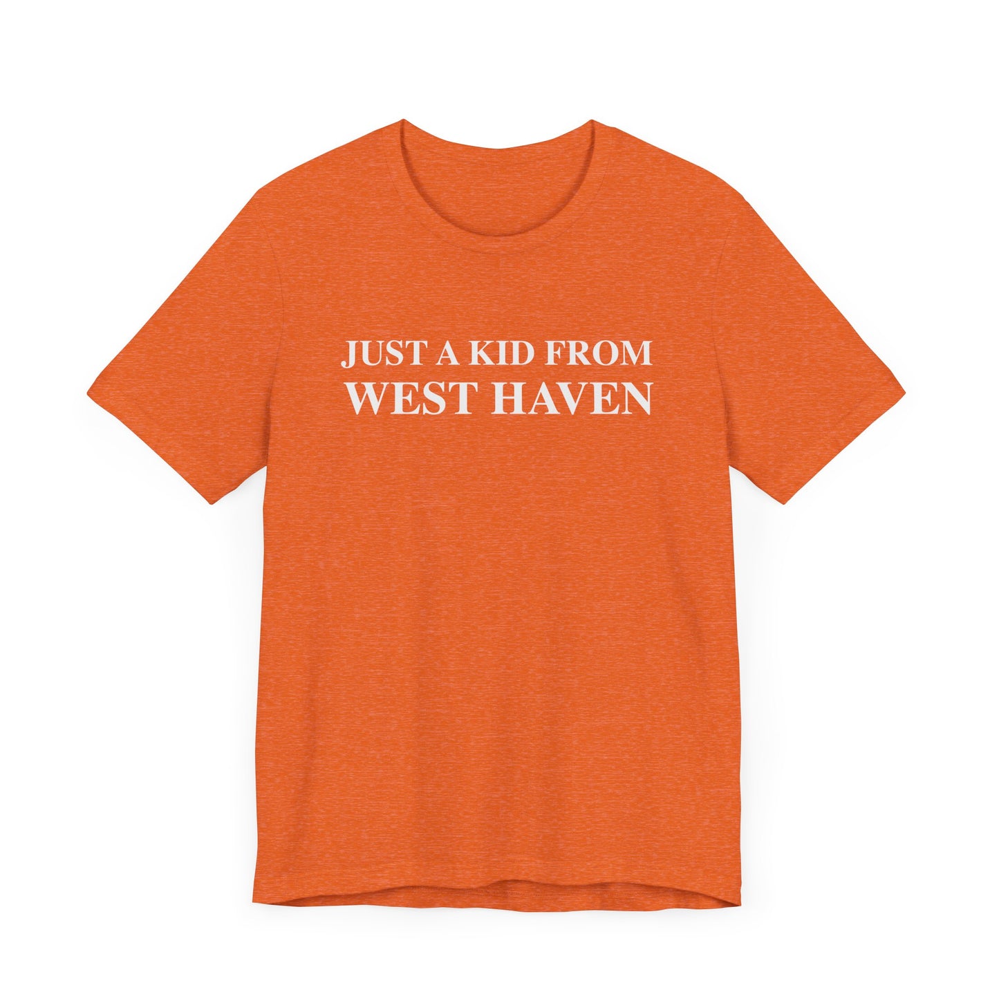 Just a kid from West Haven Unisex Jersey Short Sleeve Tee