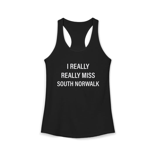 I Really Really Miss South Norwalk Women's Ideal Racerback Tank Top