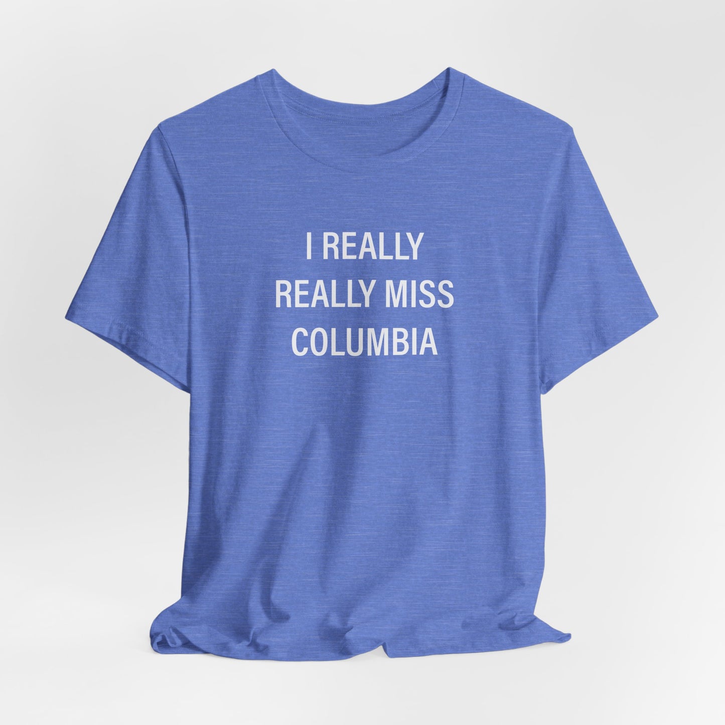 I Really Really Miss Columbia Unisex Jersey Short Sleeve T-Shirt