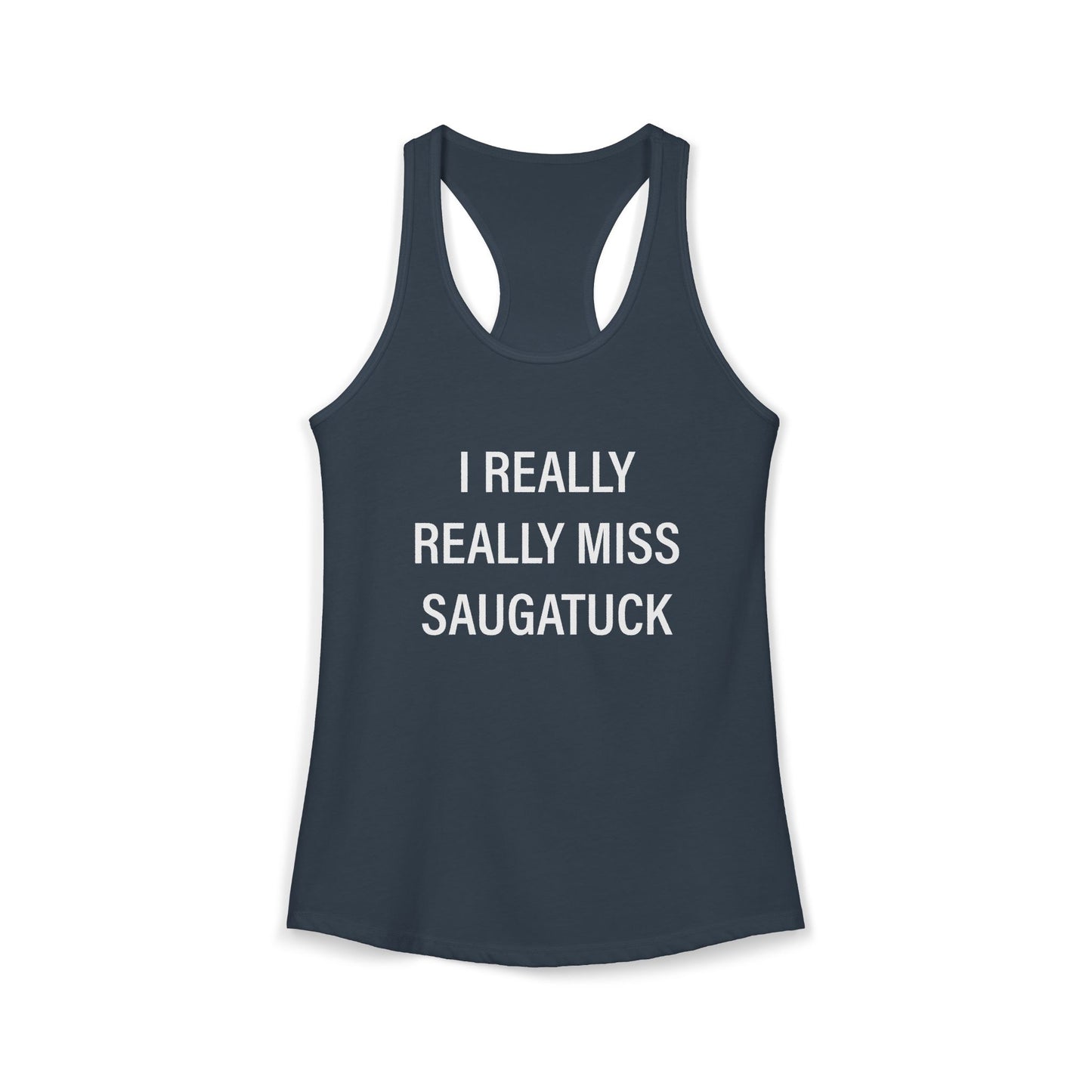 I Really Really Miss Saugatuck Women's Ideal Racerback Tank