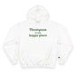 Thompson Is My Happy Place Champion Hoodie