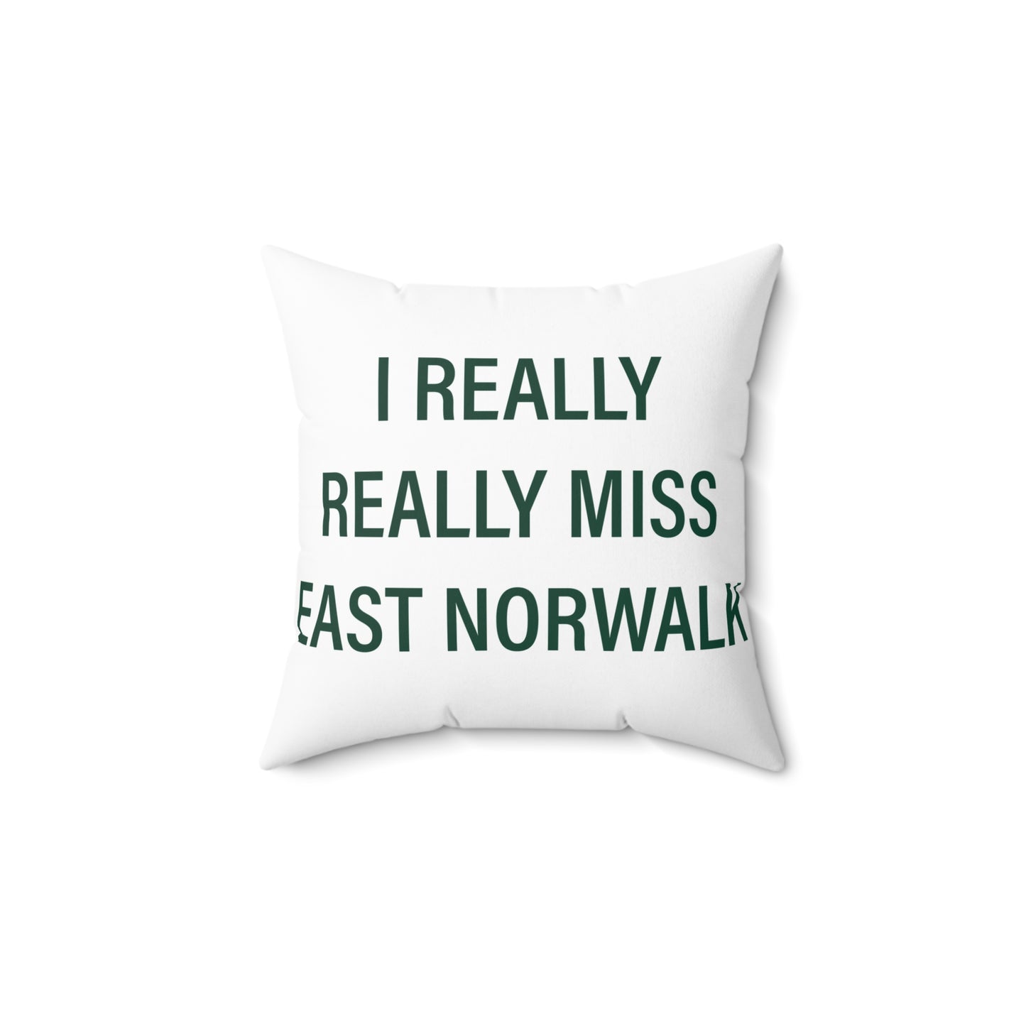 I Really Really Miss East Norwalk Spun Polyester Square Pillow