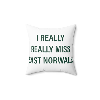 I Really Really Miss East Norwalk Spun Polyester Square Pillow