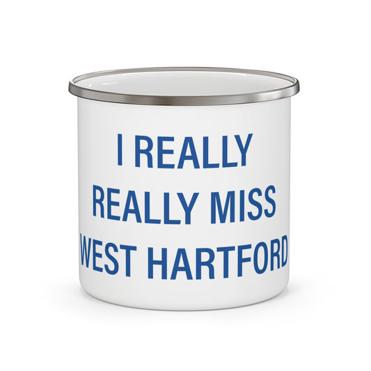 I Really Really Miss West Hartford Enamel Camping Mug