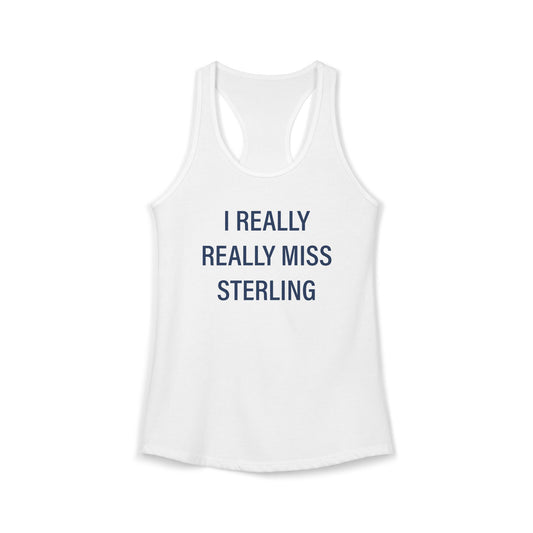 I Really Really Miss Sterling Women's Ideal Racerback Tank Top