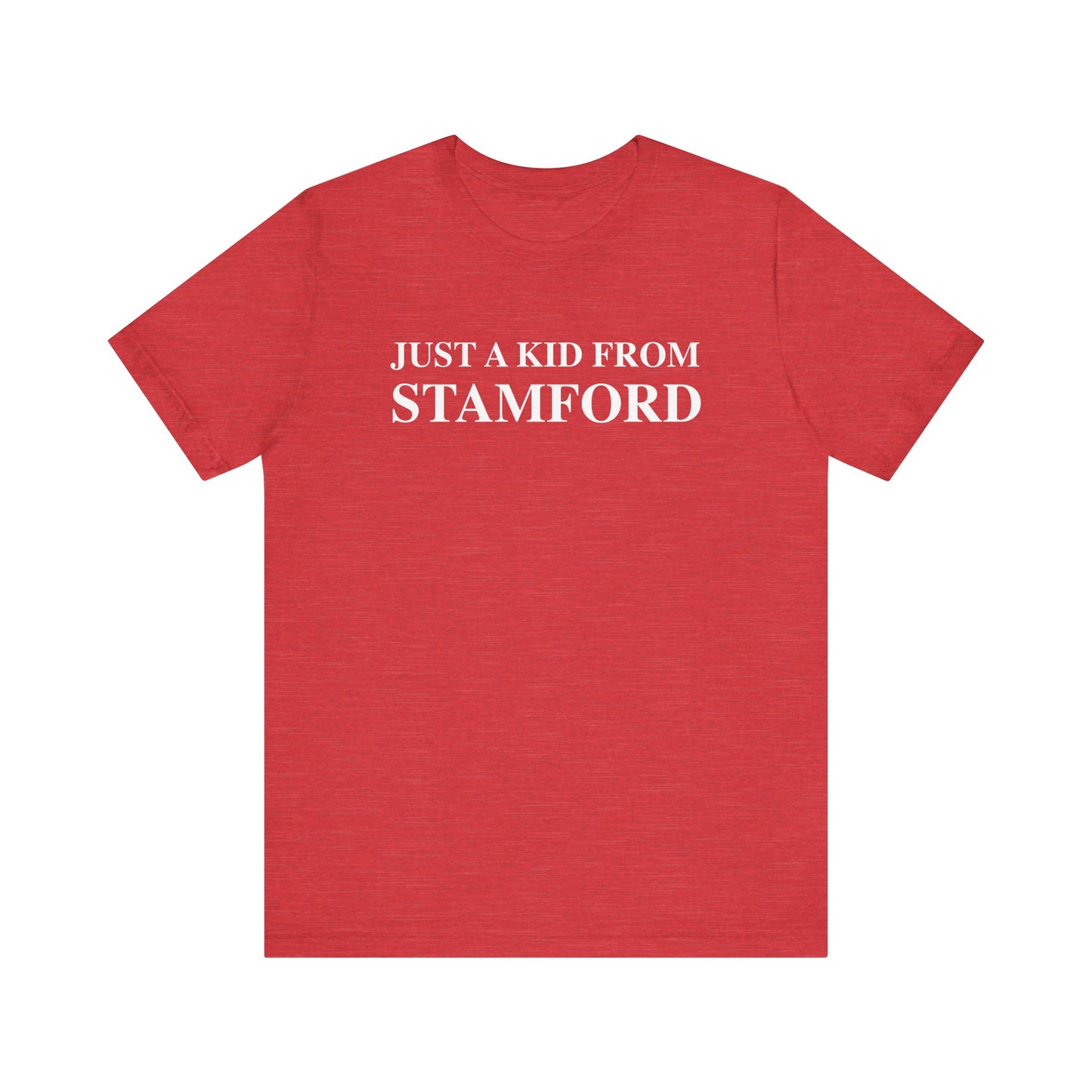 Just a kid from Stamford Unisex Jersey Short Sleeve T-Shirt