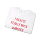 I Really Really Miss Hamden Unisex Heavy Blend™ Crewneck Sweatshirt