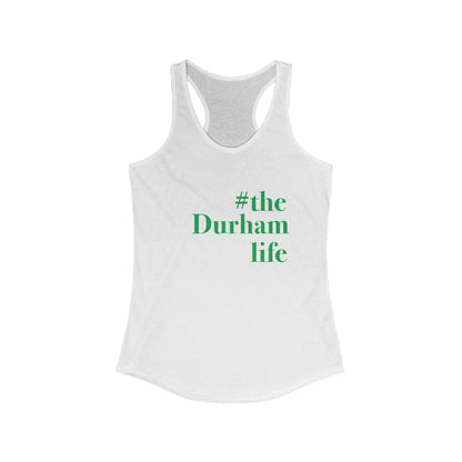 #thedurhamlife Women's Ideal Racerback Tank