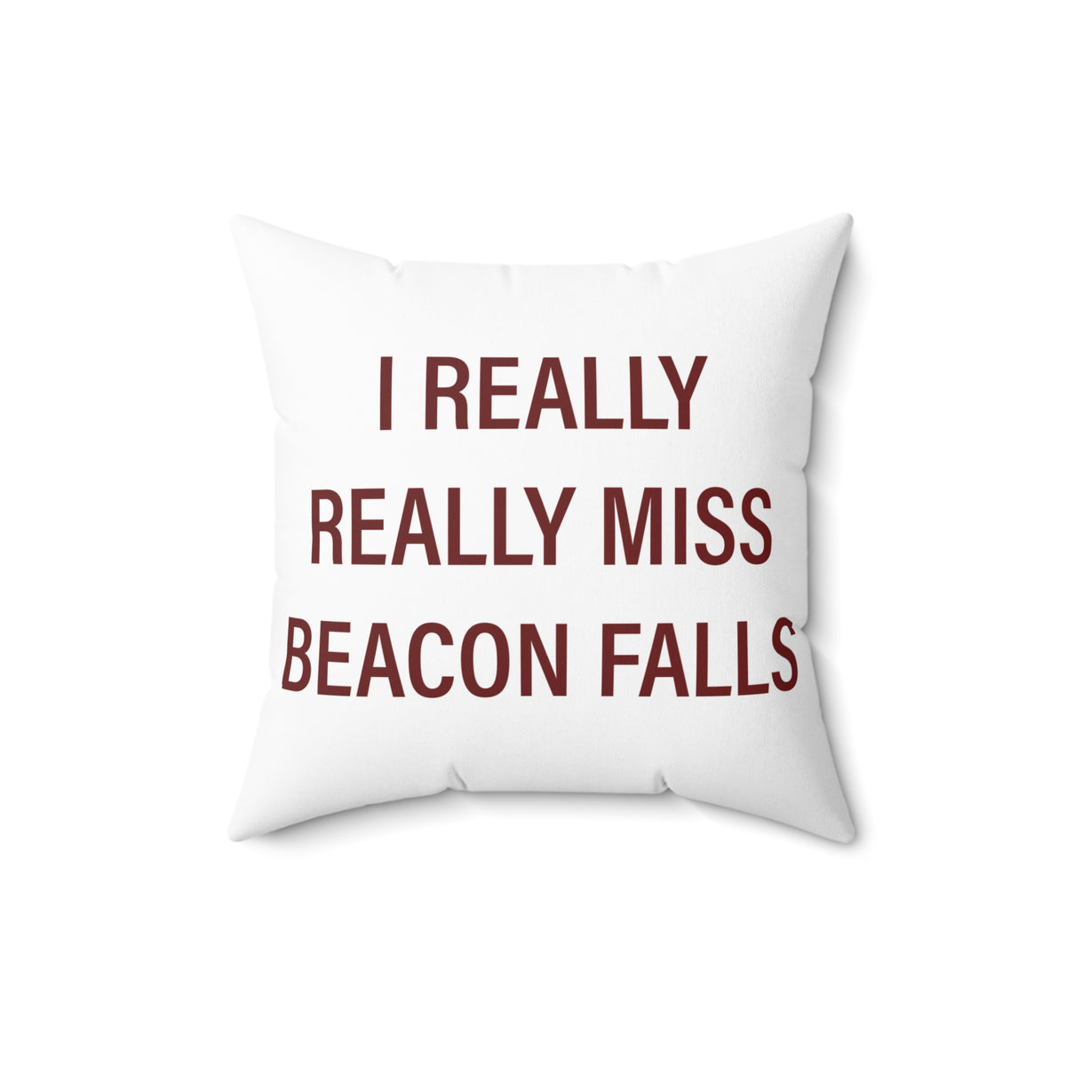 I Really Really Miss Beacon Falls Polyester Square Pillow
