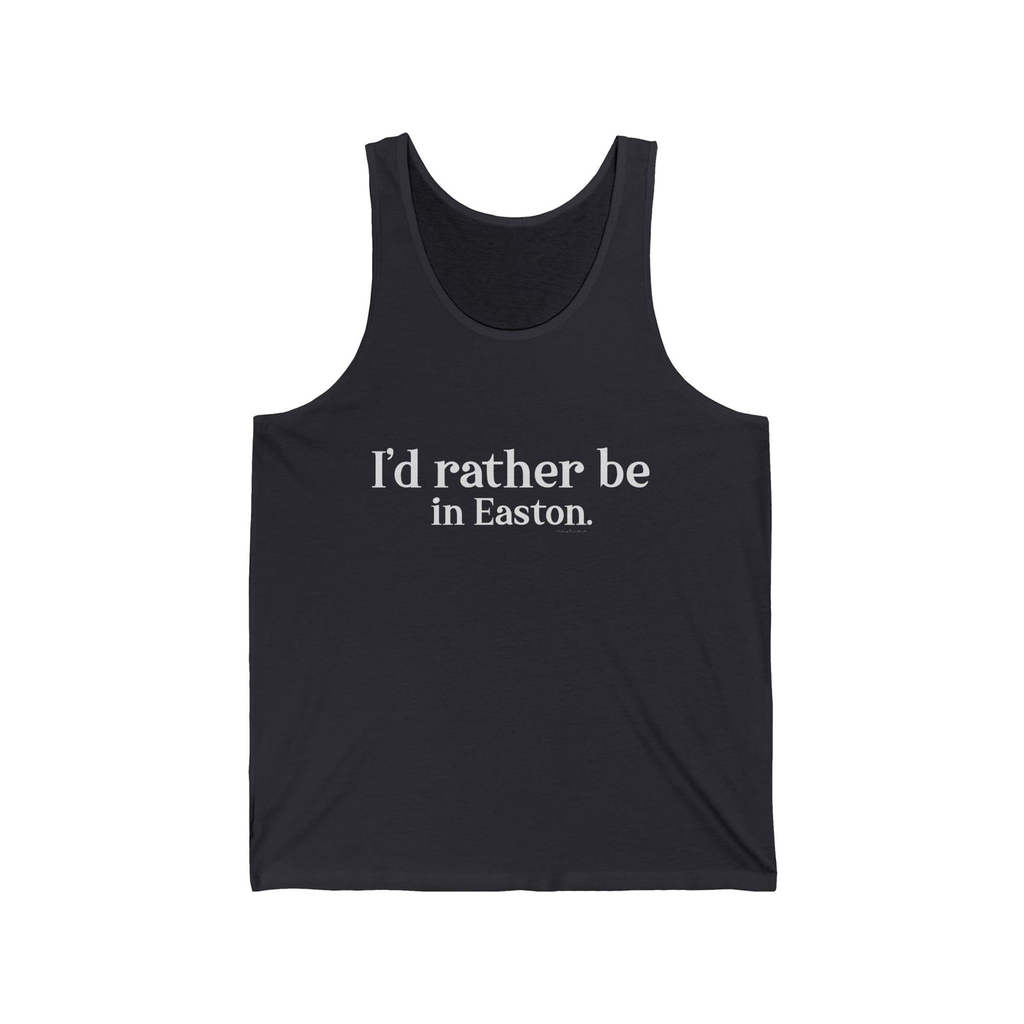 I'd rather be in Easton. Unisex Jersey Tank