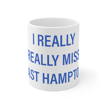 I Really Really Miss East Hampton Mug 11oz