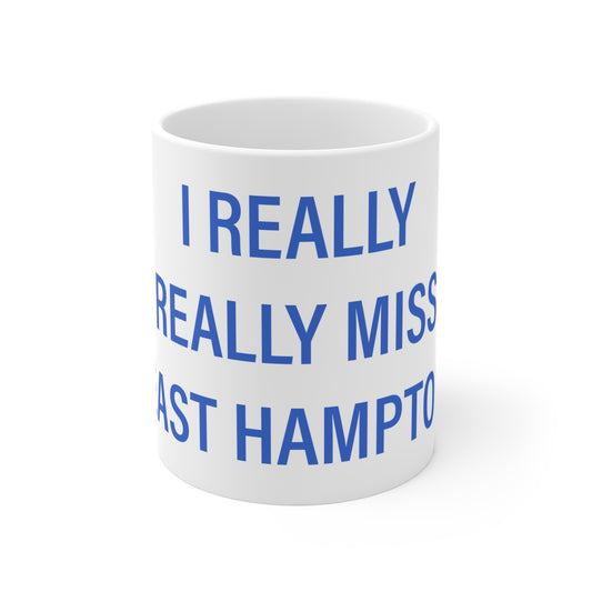 I Really Really Miss East Hampton Mug 11oz