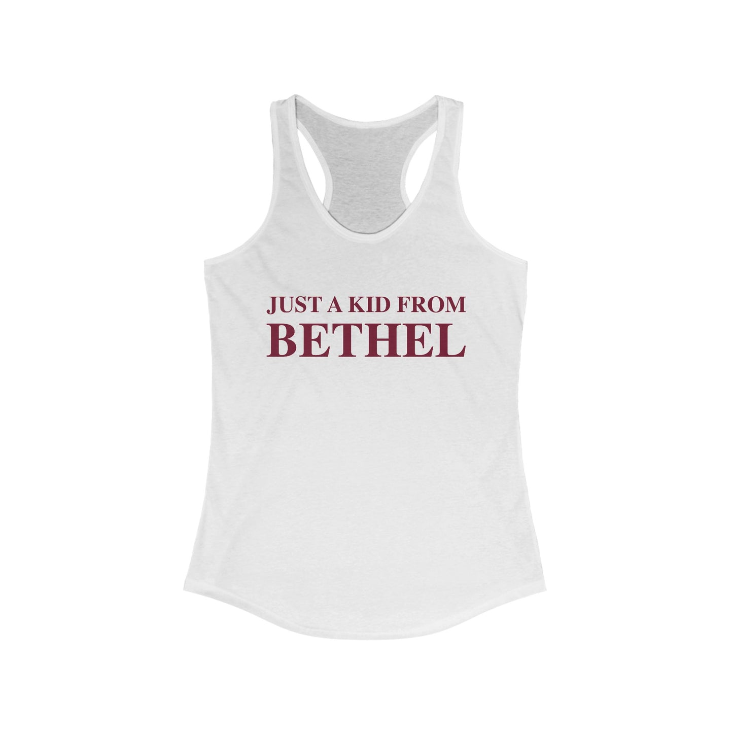 Just a kid from Bethel Women's Ideal Racerback Tank Top
