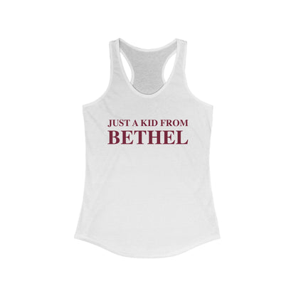 Just a kid from Bethel Women's Ideal Racerback Tank Top