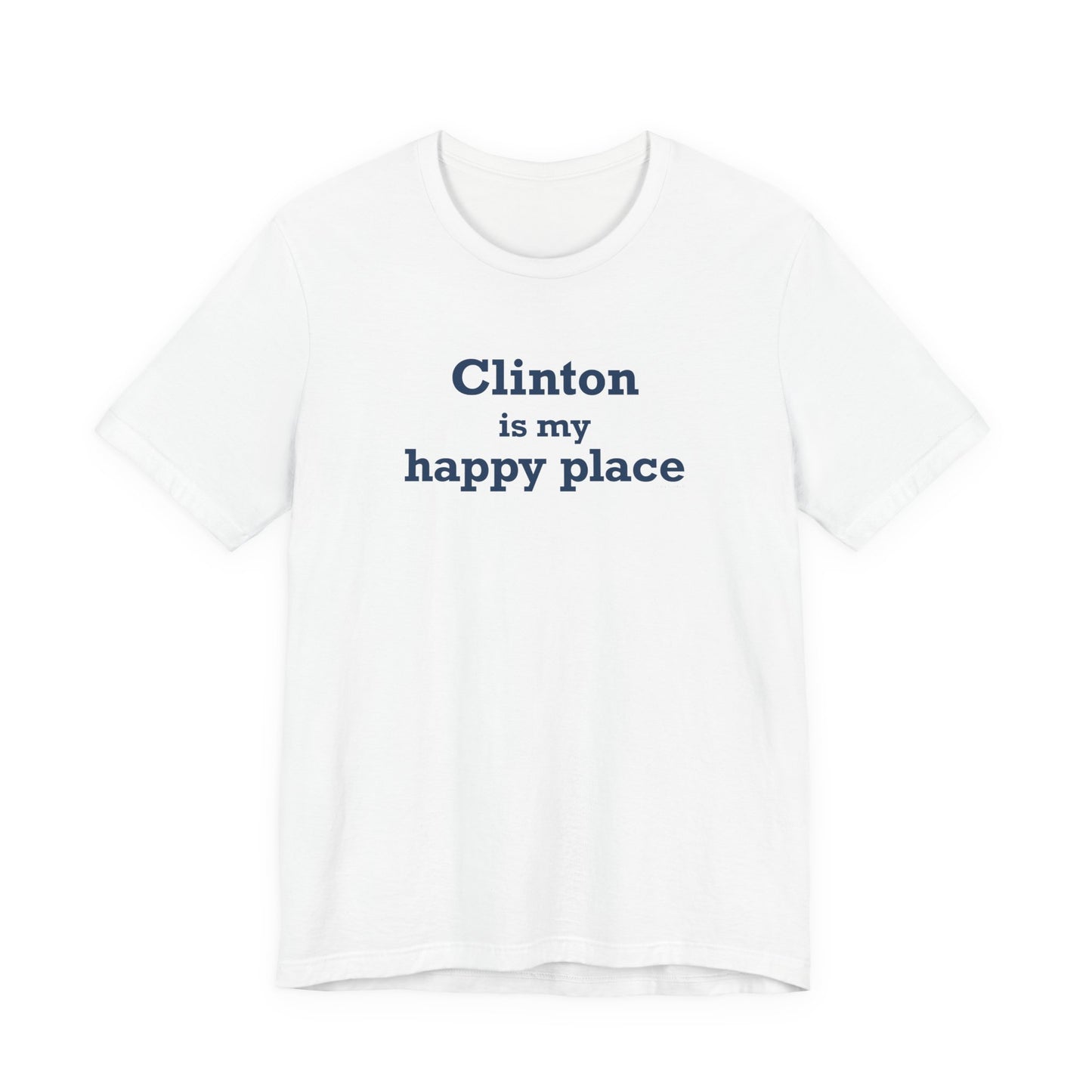 Clinton is My Happy Place Unisex Jersey Short Sleeve T-Shirt