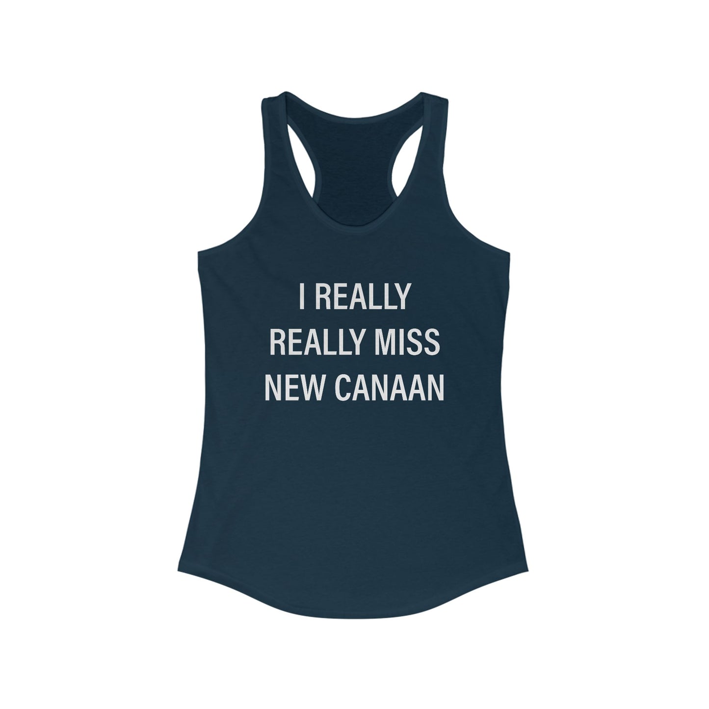 I Really Really Miss New Canaan Women's Ideal Racerback Tank Top