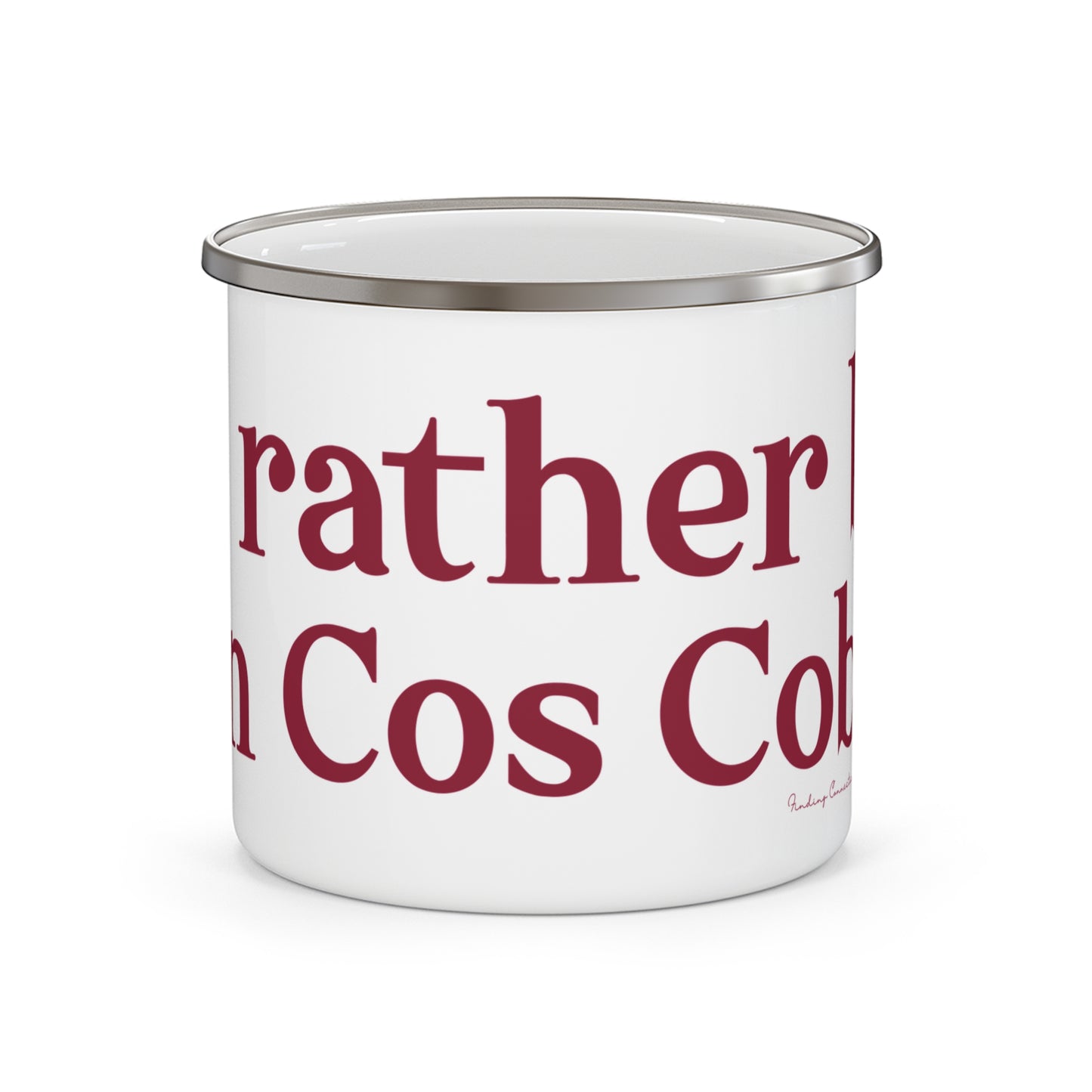 I’d rather be in Cos Cob Enamel Camping Mug