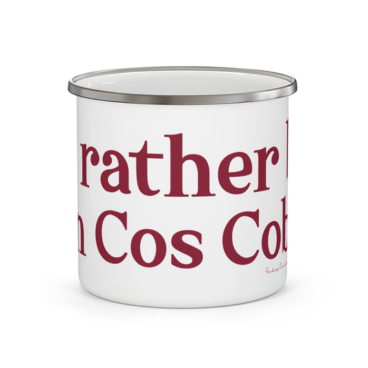 I’d rather be in Cos Cob Enamel Camping Mug
