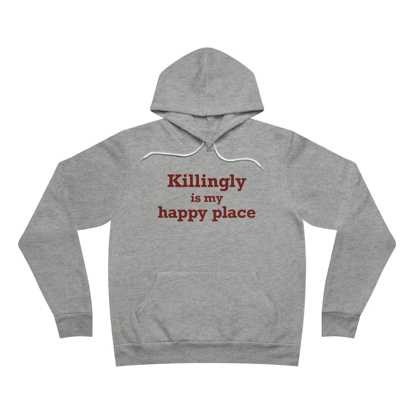 Killingly is My Happy Place  Unisex Sponge Fleece Pullover Hoodie