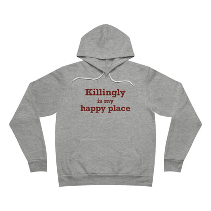 Killingly is My Happy Place  Unisex Sponge Fleece Pullover Hoodie