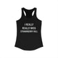 I Really Really Miss Strawberry Hill Women's Ideal Racerback Tank Top