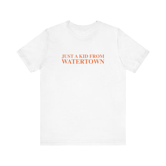 Just a kid from Watertown Unisex Jersey Short Sleeve T-Shirt