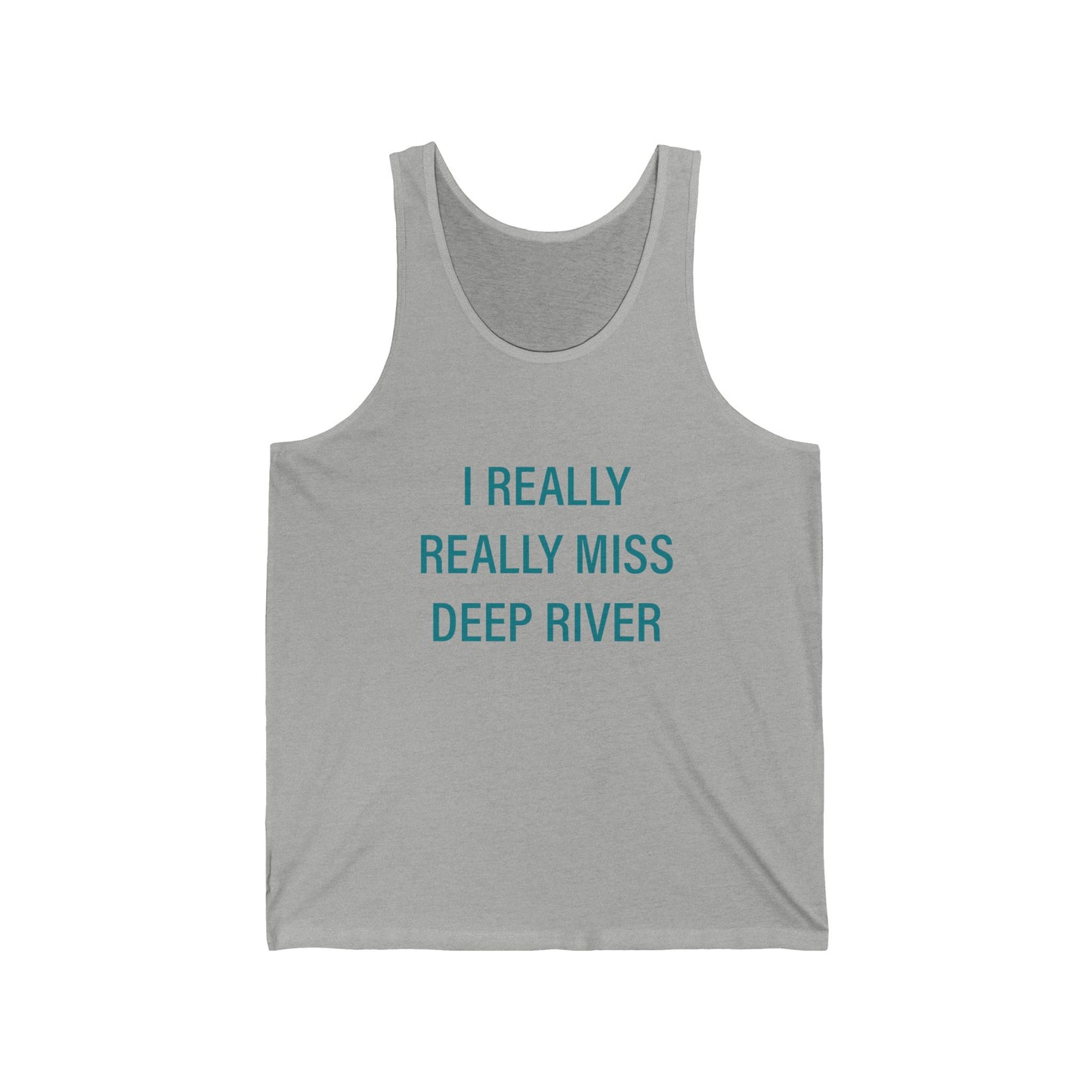 I'd Really Really Miss Deep River Unisex Jersey Tank