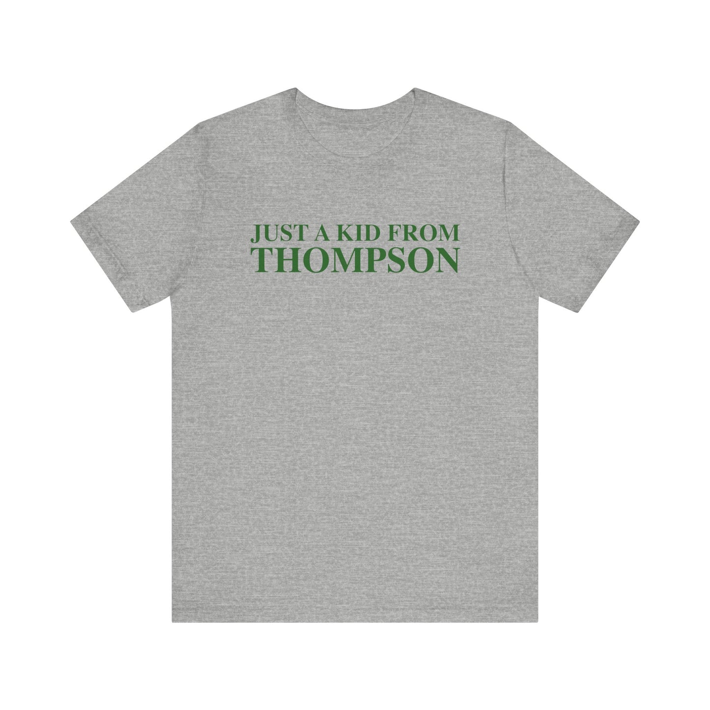 Just a kid from Thompson Unisex Jersey Short Sleeve T-Shirt