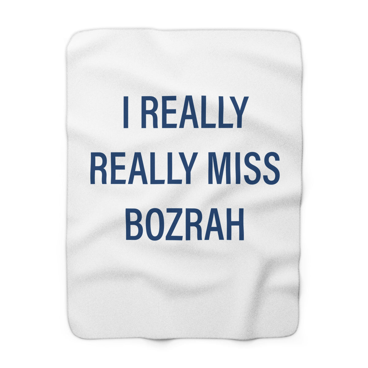 I Really Really Miss Bozrah Sherpa Fleece Blanket