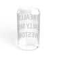 I Really Really Miss Weston Sipper Glass, 16oz
