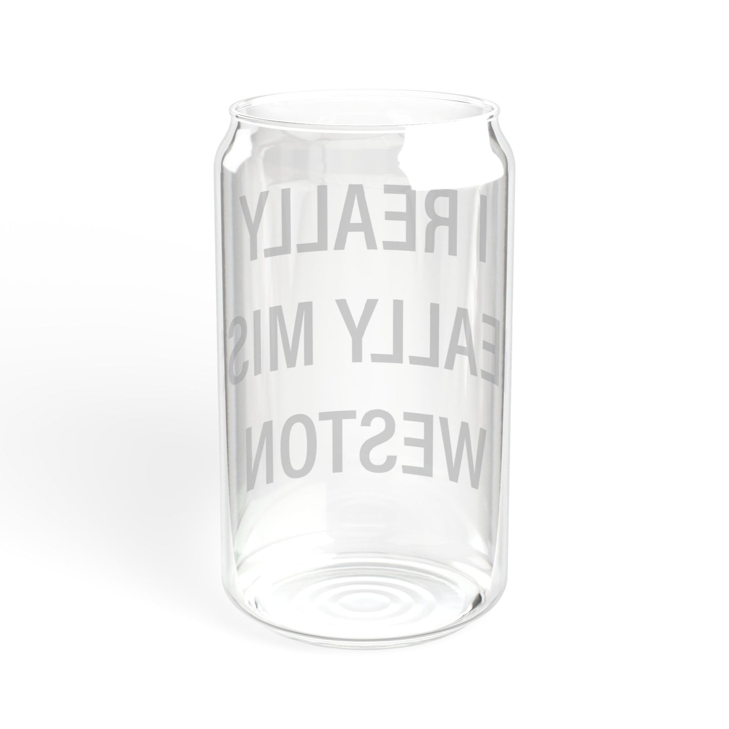 I Really Really Miss Weston Sipper Glass, 16oz