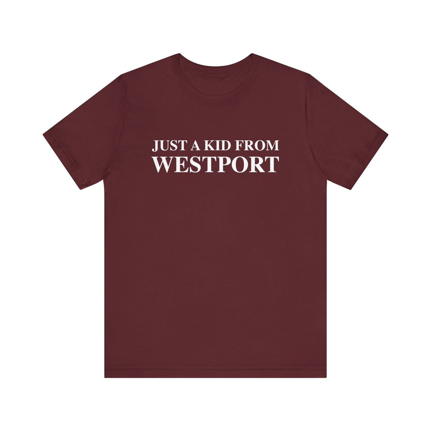 Just a kid from Westport Unisex Jersey Short Sleeve T-Shirt