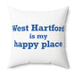 West Hartford is My Happy Place Polyester Square Pillow