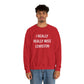 I Really Really Miss Lewiston Unisex Heavy Blend™ Crewneck Sweatshirt