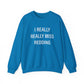 I Really Really Miss Redding Unisex Heavy Blend™ Crewneck Sweatshirt