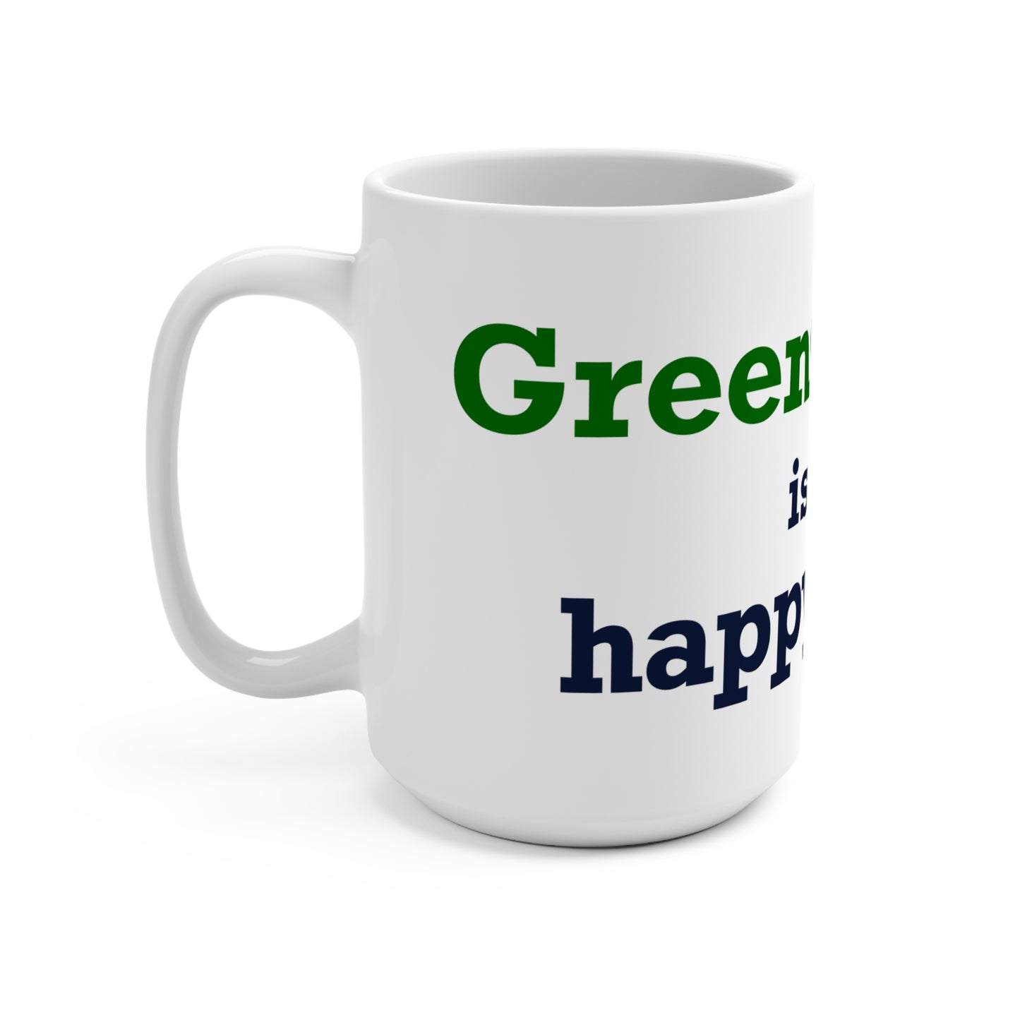 Greens Farms is my Happy Place Mug 15oz