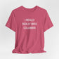 I Really Really Miss Columbia Unisex Jersey Short Sleeve T-Shirt