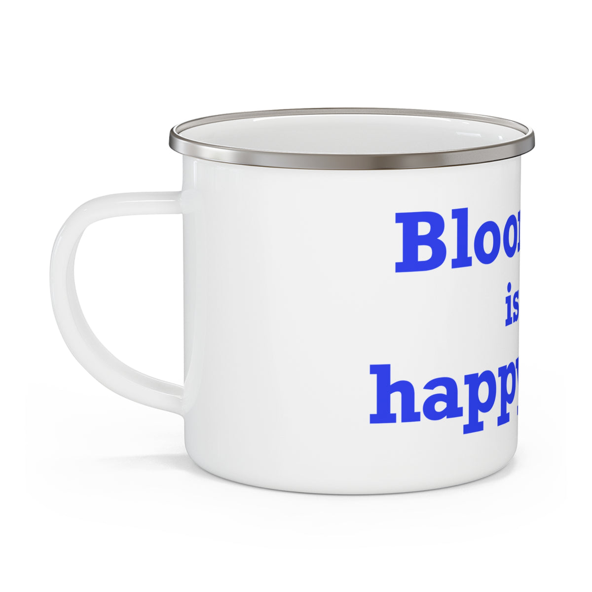 Bloomfield is My Happy Place  Enamel Camping Mug
