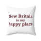 New Britain is My Happy Place Polyester Square Pillow