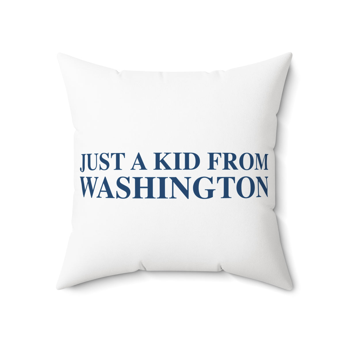 Just a kid from Washington Polyester Square Pillow