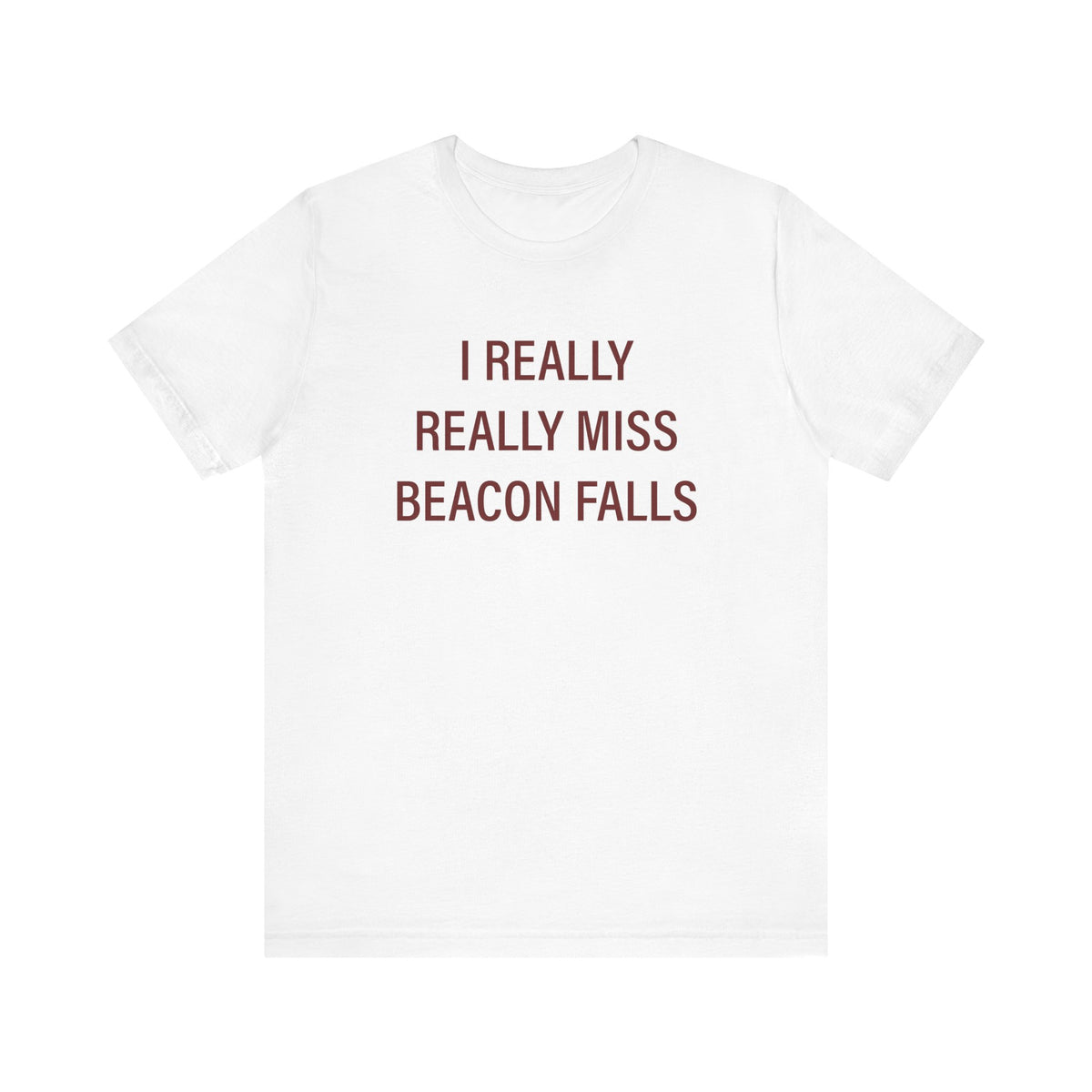I Really Really Miss Beacon Falls Jersey Short Sleeve T-Shirt