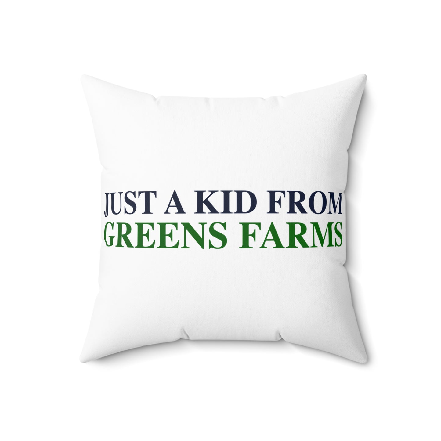 Just a kid from Greens Farms Spun Polyester Square Pillow