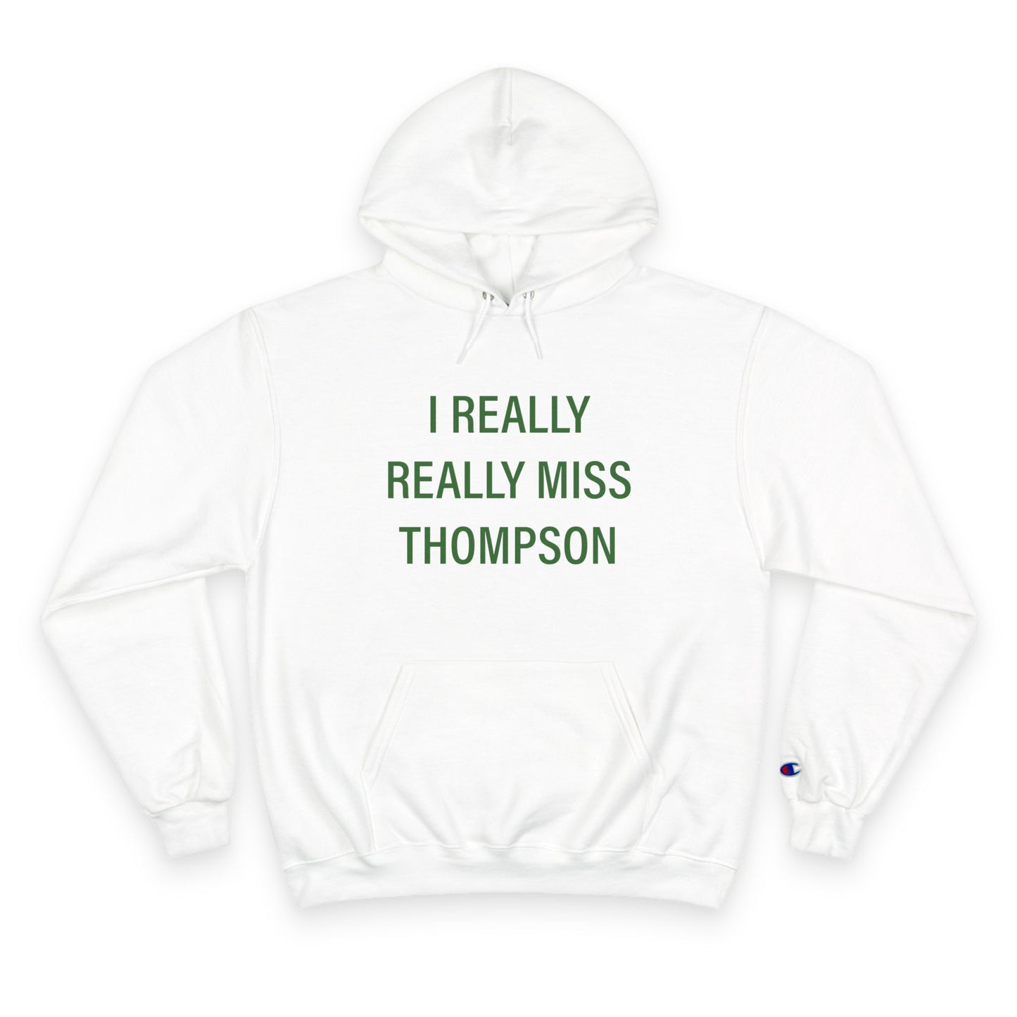I Really Really Miss Thompson Champion Hoodie