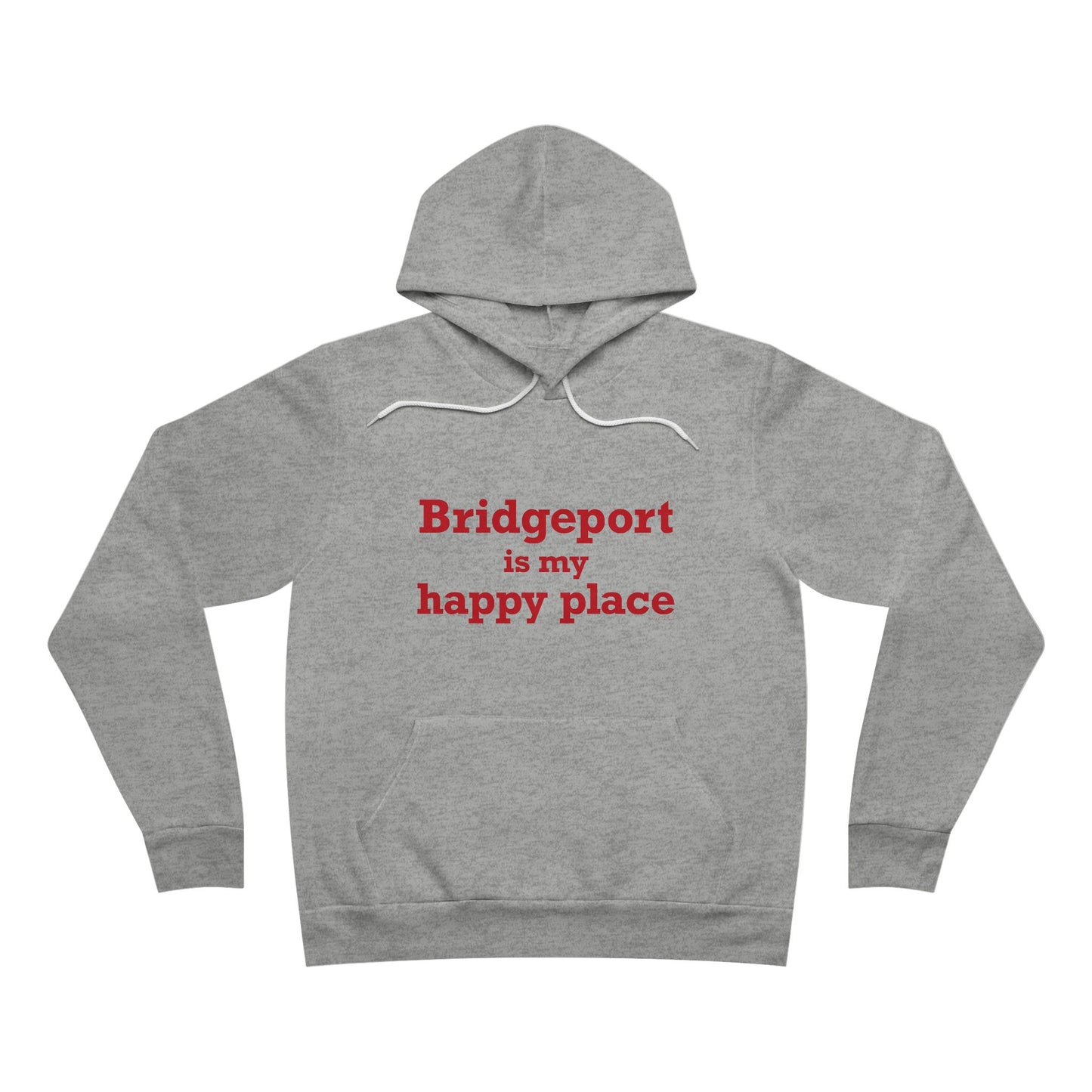 Bridgeport Is My Happy Place Unisex Sponge Fleece Pullover Hoodie