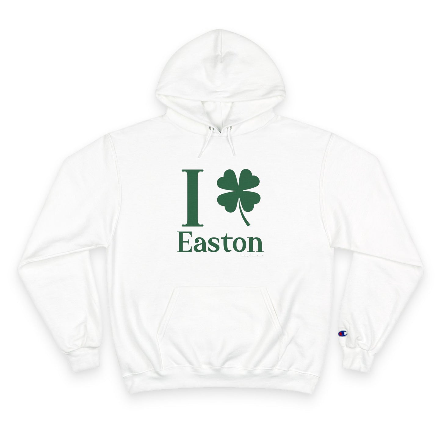 I Clover Easton Champion Hoodie