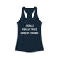 I Really Really Miss Greens Farms Women's Ideal Racerback Tank Top