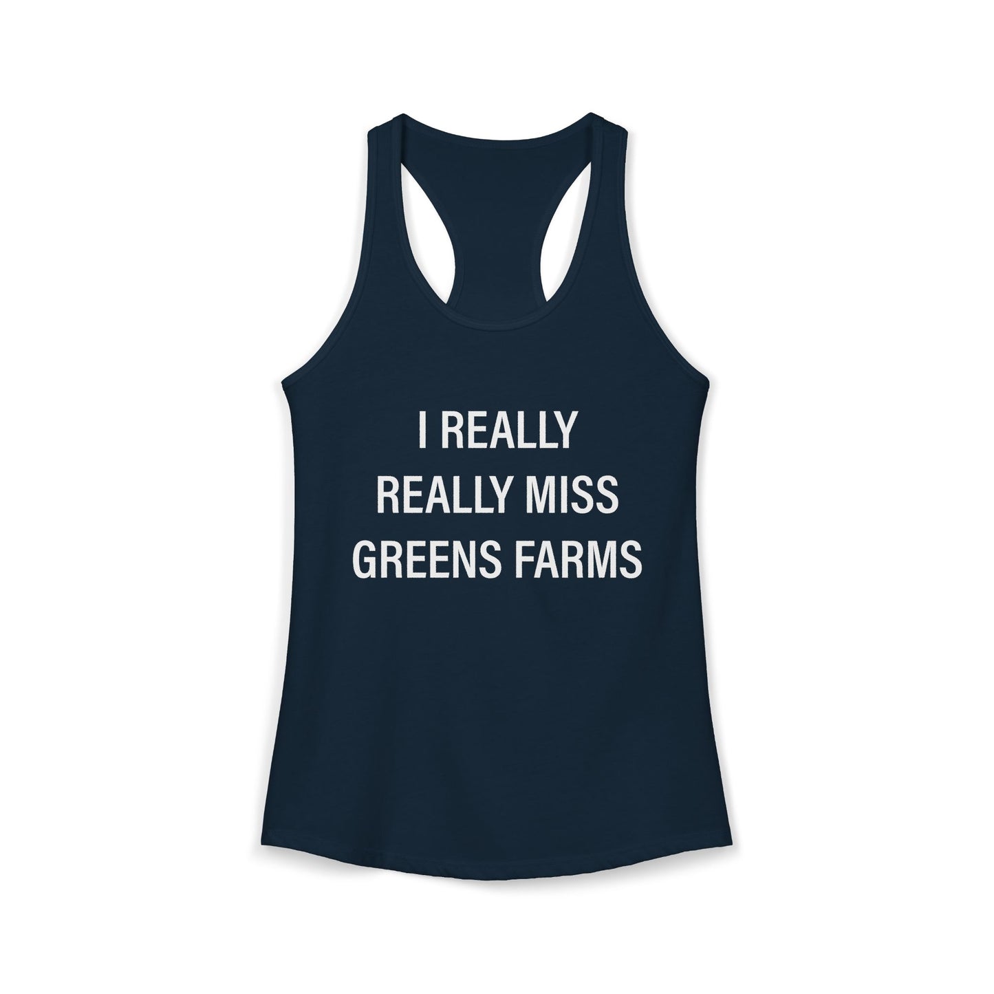 I Really Really Miss Greens Farms Women's Ideal Racerback Tank Top