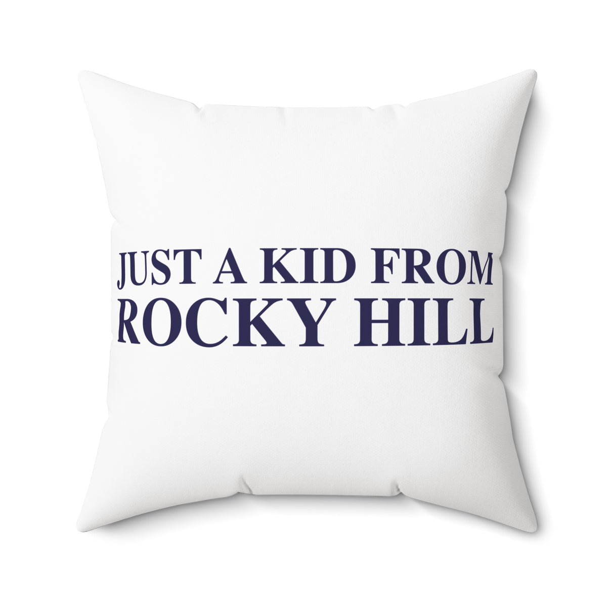Just a kid from Rocky Hill Polyester Square Pillow