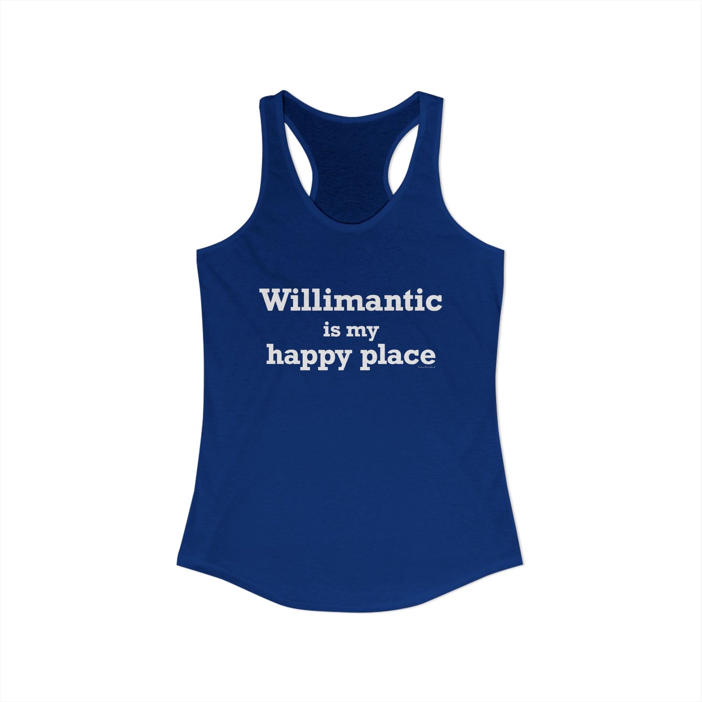 Willimantic is My Happy Place Women's Ideal Racerback Tank Top