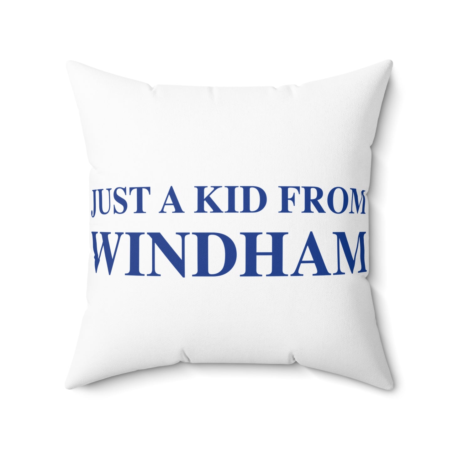 Just a kid from Windham Spun Polyester Square Pillow